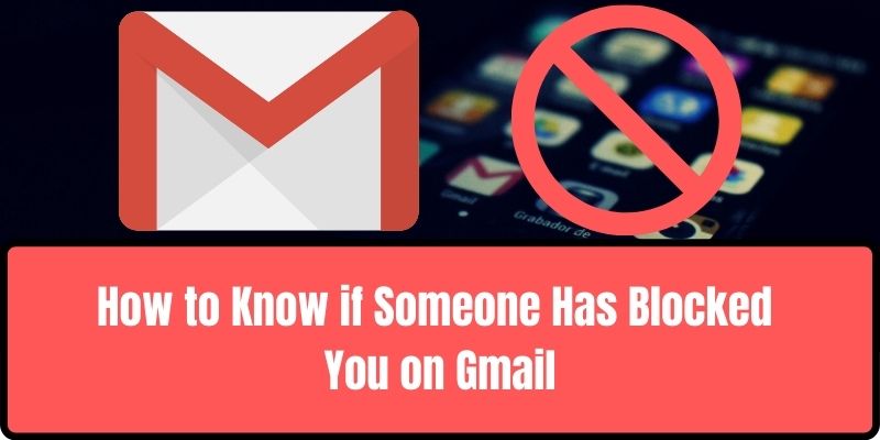 Know Who Blocked You On Gmail