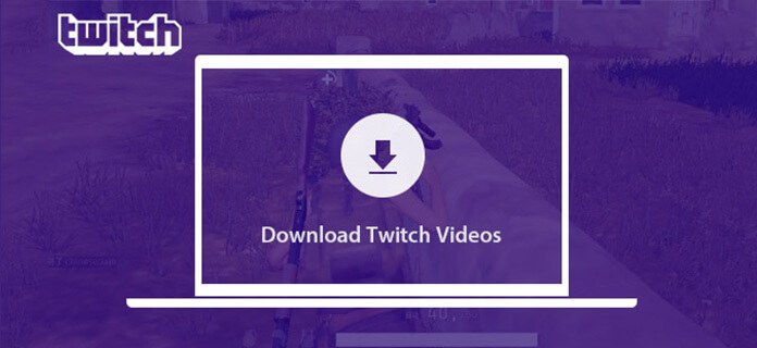 Best Way To Download Twitch VODs