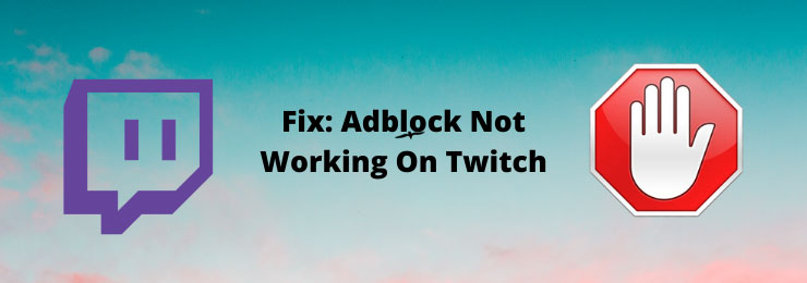 AdBlock Not Working On Twitch
