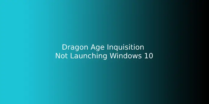 Dragon Age Inquisition Crash On Startup Windows 10