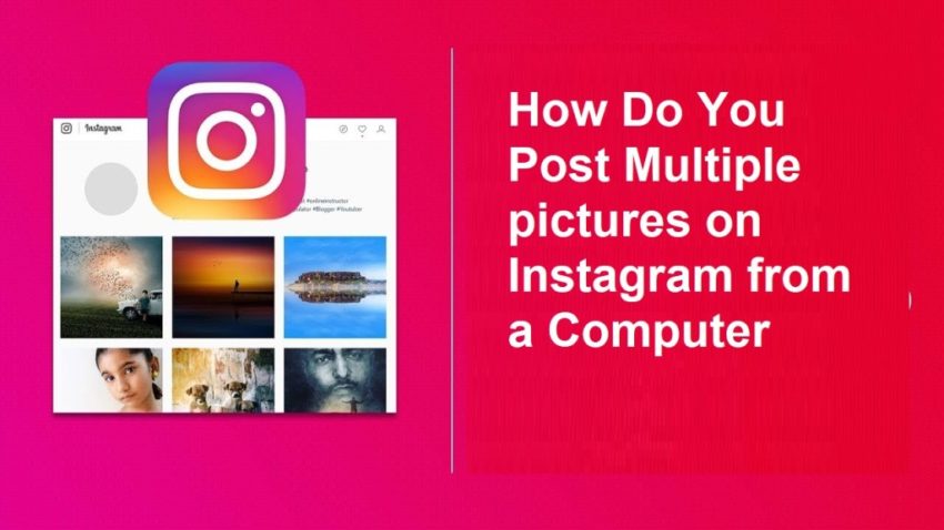 How To Upload Multiple Photos To Instagram; How To Upload Multiple Photos On Instagram From PC