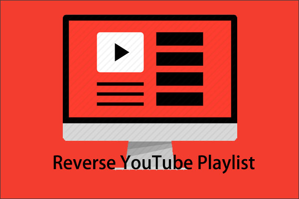 how to reverse youtube playlist