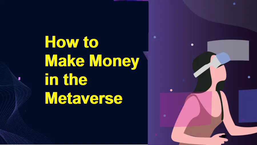 How To Earn Money In Metaverse