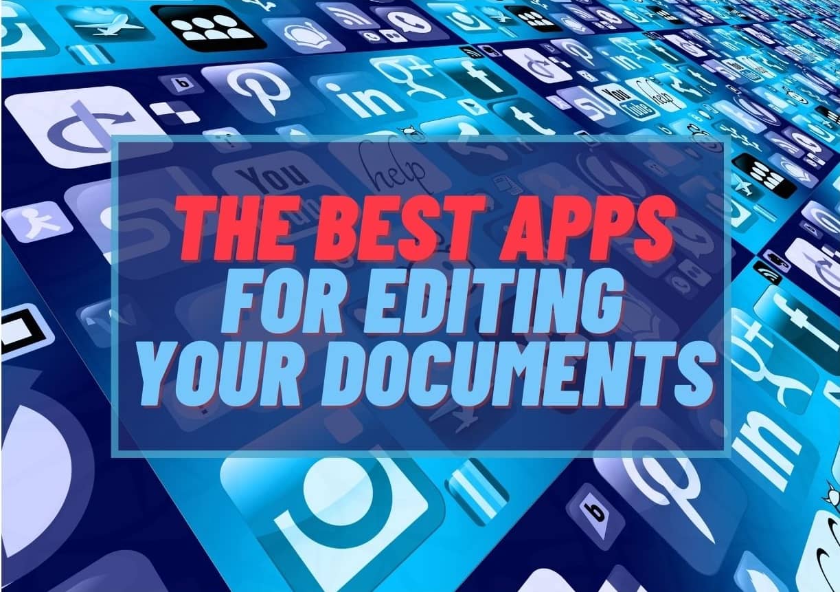 The Best Apps for Editing Your Documents