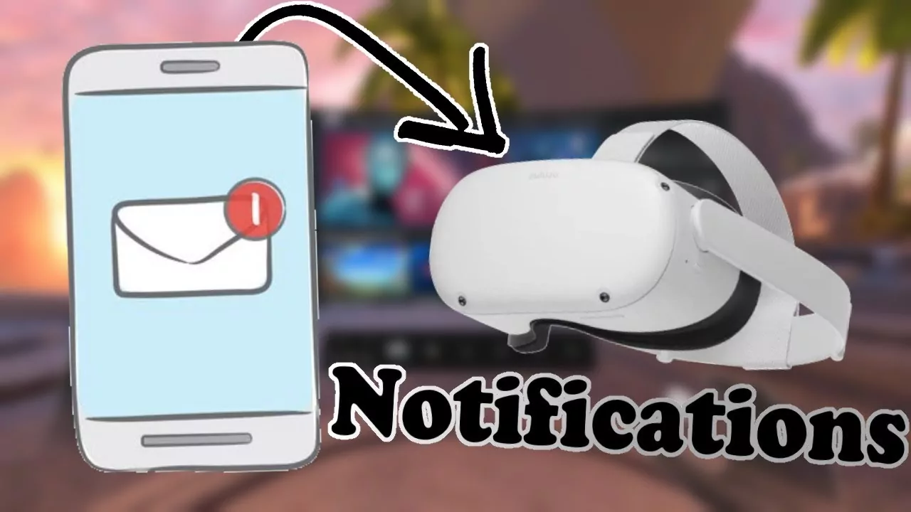How To Receive Phone Notifications On Oculus Quest 2
