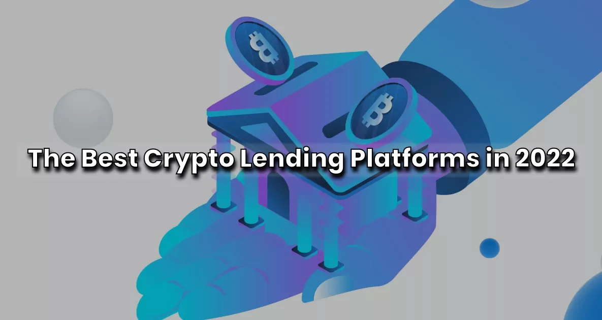 Best Crypto Lending platforms in 2022