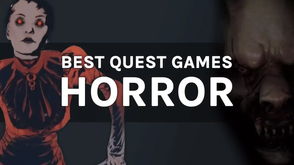Oculus Quest 2 Horror Games 2022