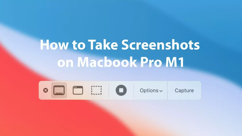 How To Take A Selective Screenshot On Your MacBook M1 Or Intel Mac
