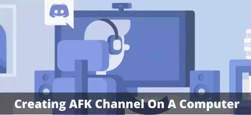How To Make An AFK Channel On Discord On The Computer?