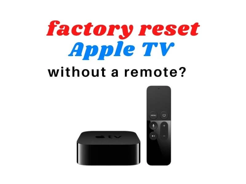 How To Reset Apple TV Without Remote On iOS Device?