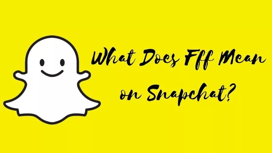 What Does FFF Mean On Snapchat?