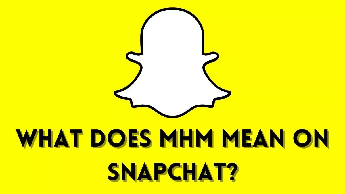 What Does MHM Mean On Snapchat?