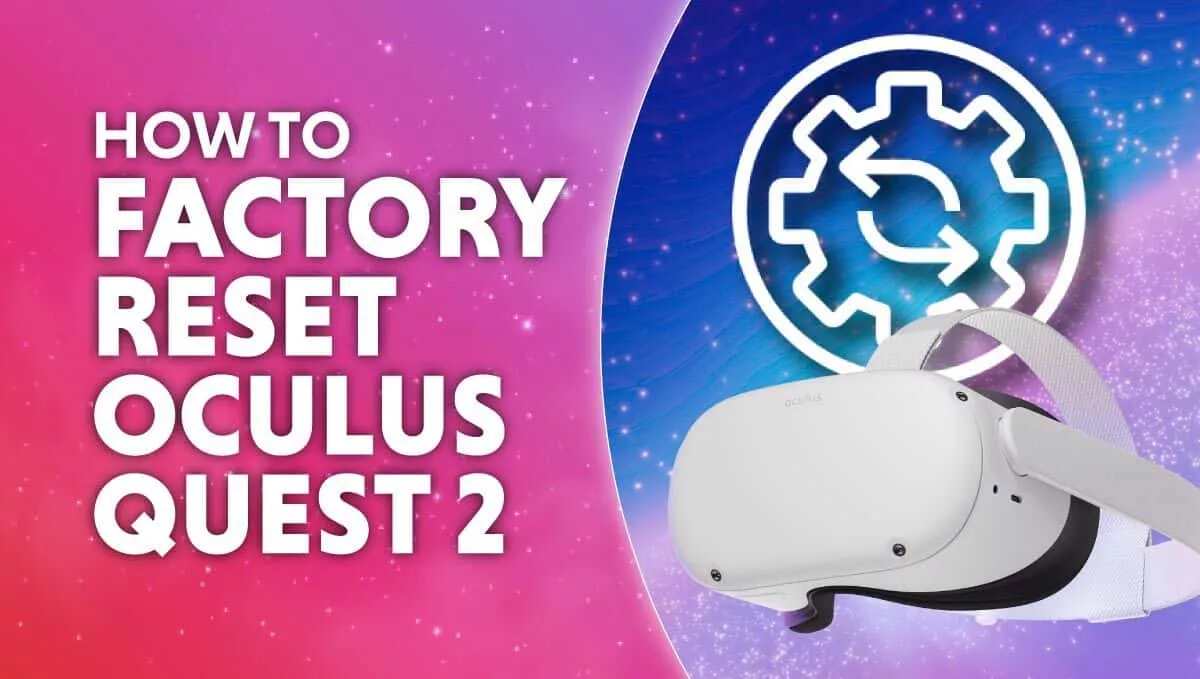 Factory Reset Oculus Quest 2