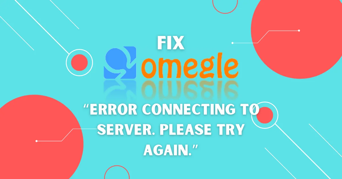 Omegle Error Connecting To Server