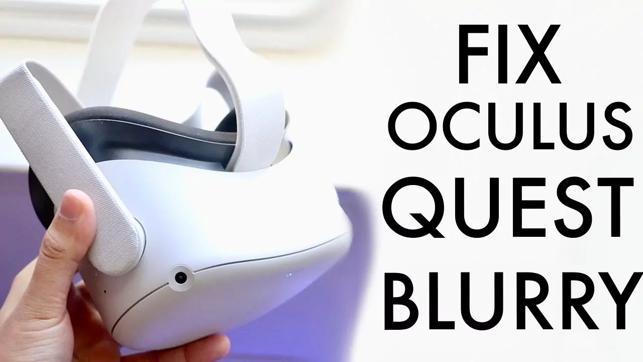 Oculus Quest 2 Blurry Fixes