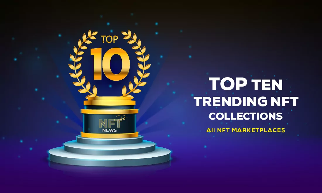 Top NFT Collections Of The Week