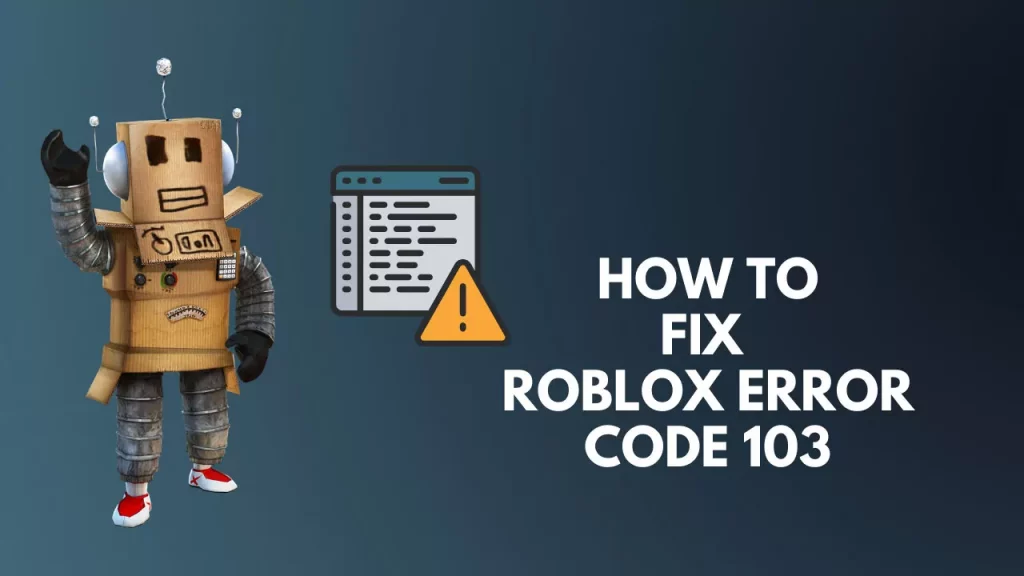 How To Fix Error Code 103 Roblox