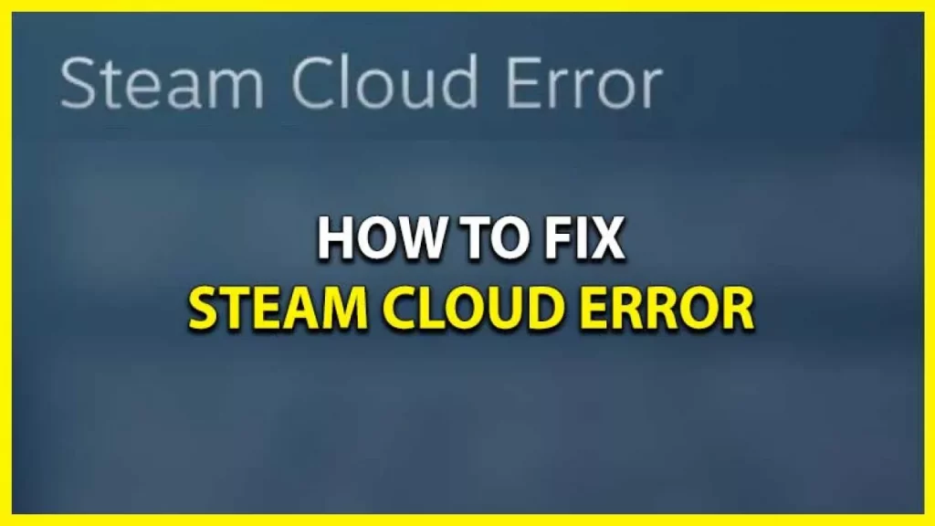 How To Fix Steam Cloud Error