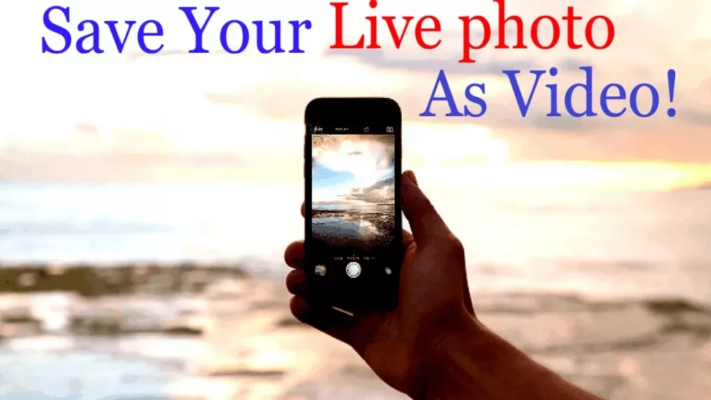 How To Save A Live Photo As A Video On iPhone?