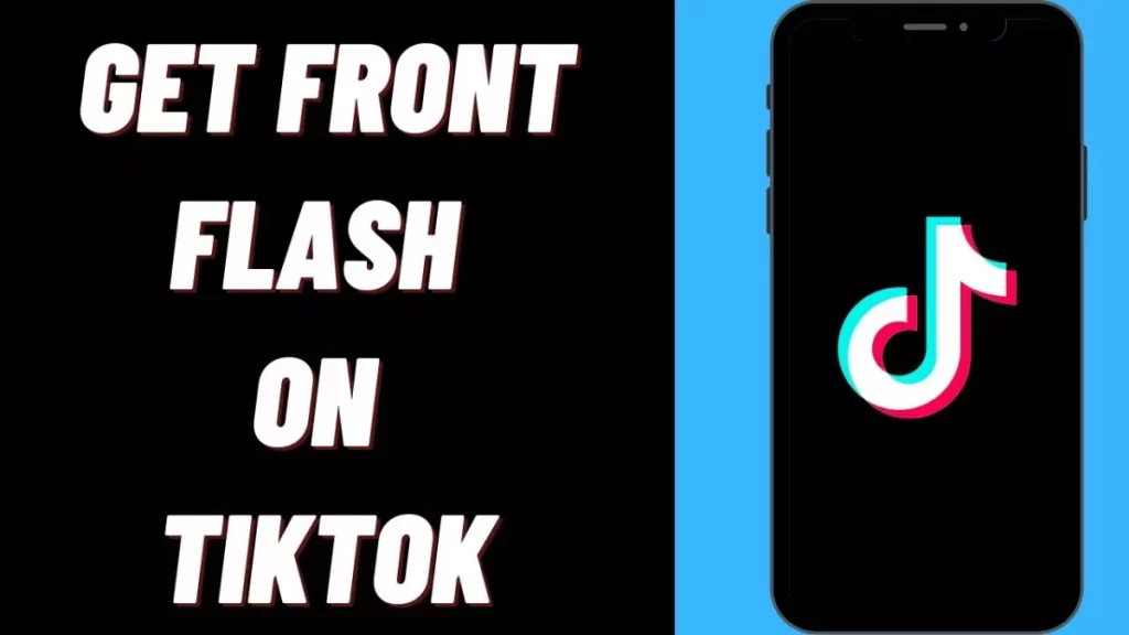 How To Get Front Flash On TikTok