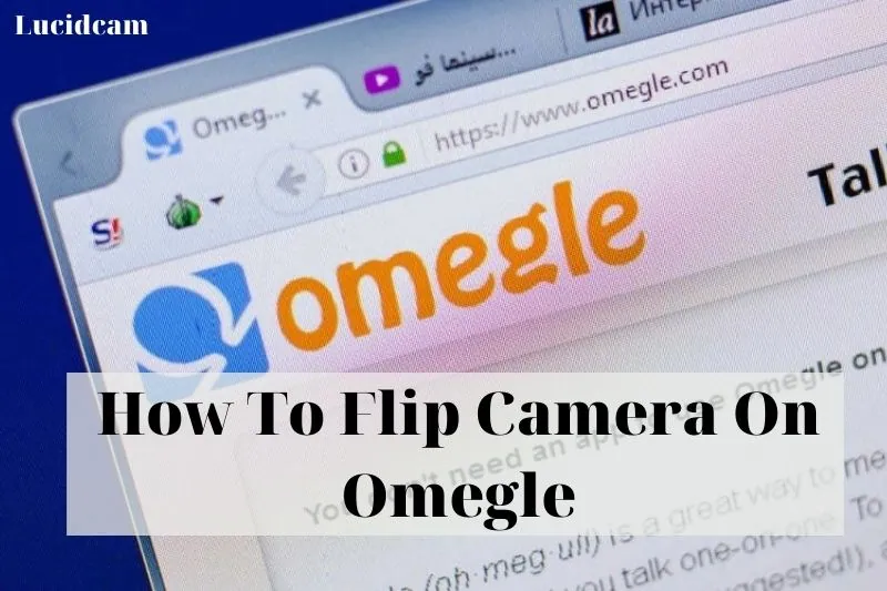 How To Flip Camera On Omegle On Android And iOS Devices?