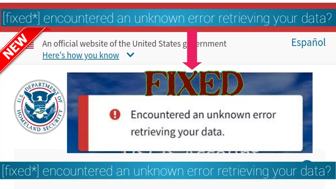 Encountered An Unknown Error Retrieving Your Data