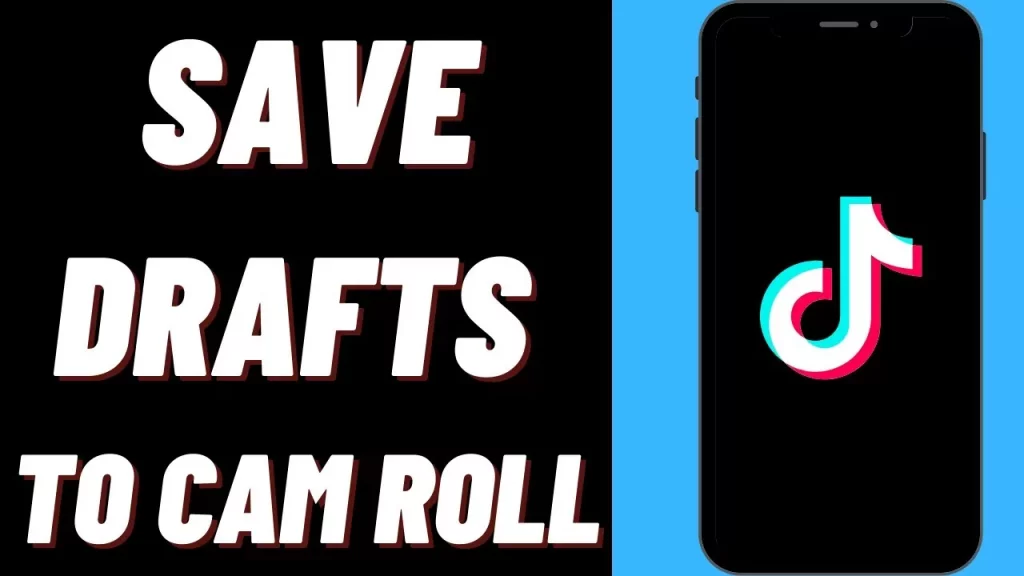 How To Save A Draft On TikTok To Your Camera Roll?