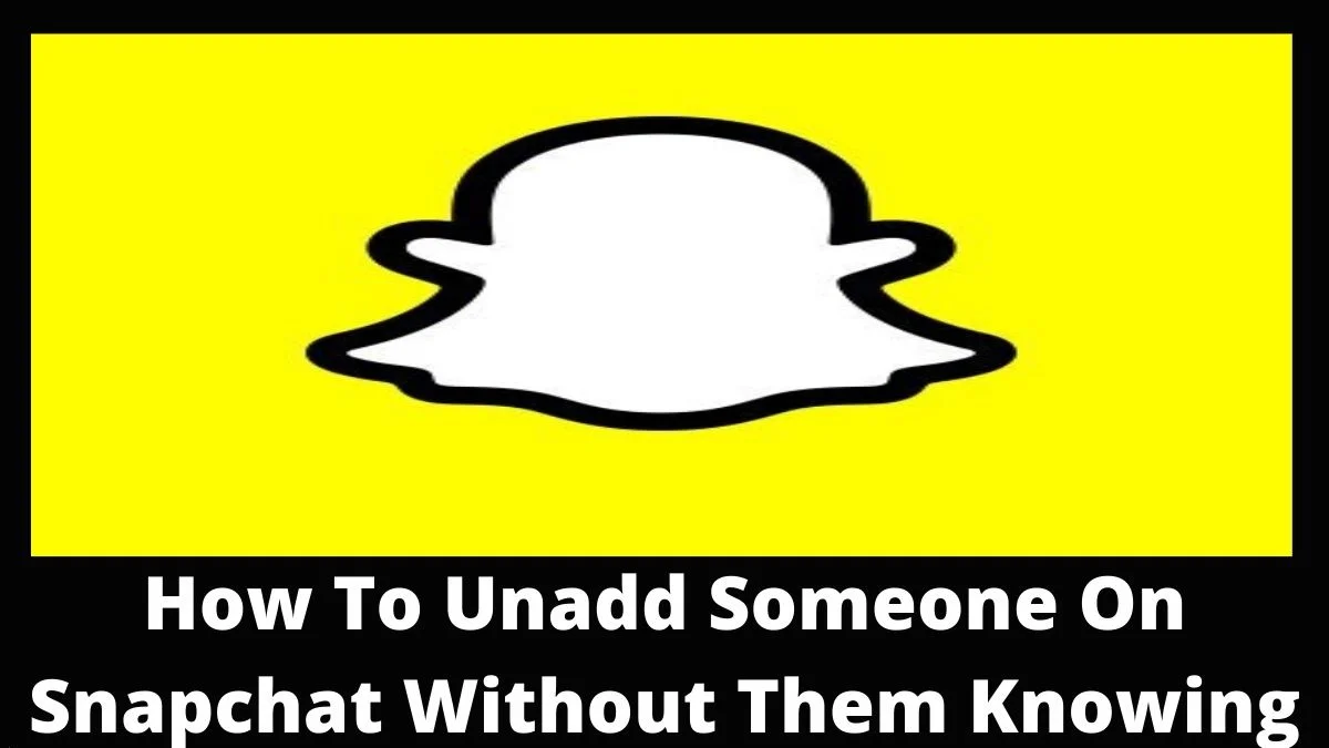 How to Unadd Someone on Snapchat Without Them Knowing