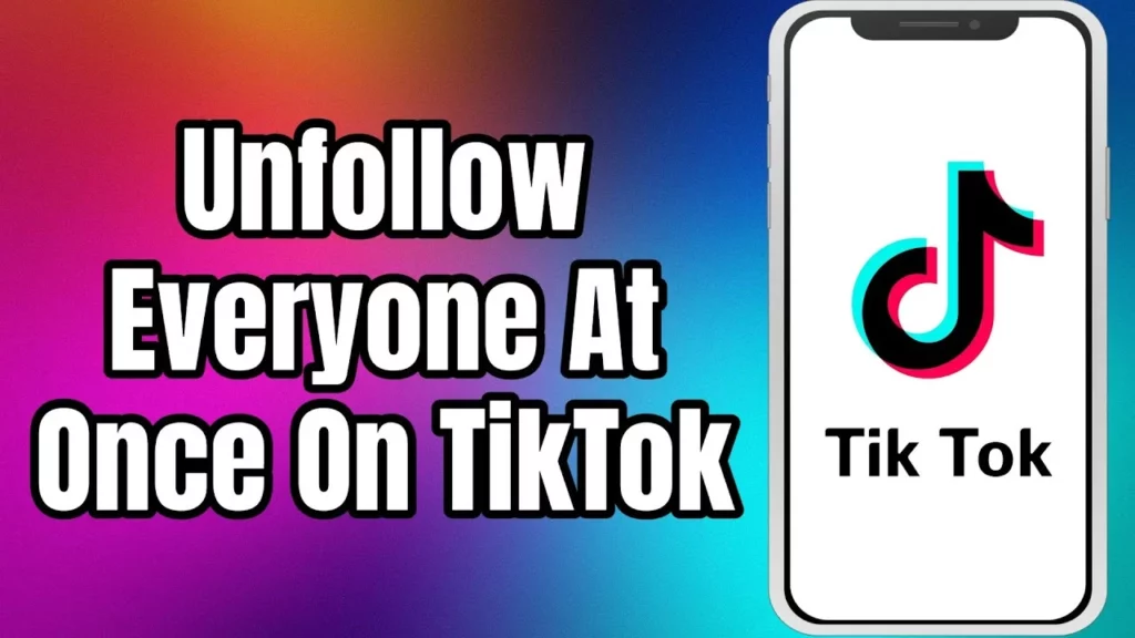 How To Unfollow Everyone On TikTok