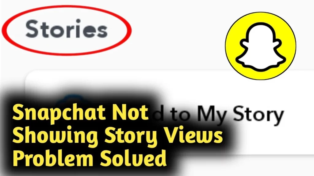Factors Which Cause Snapchat Story Views Glitch 2022