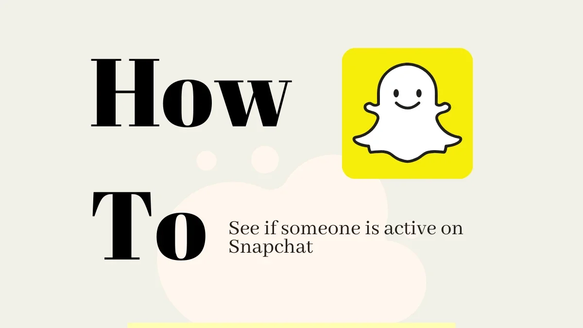 How To Know If Someone Is Online On Snapchat