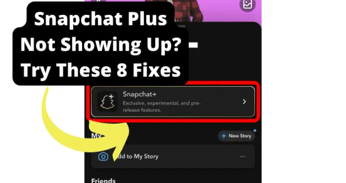 Snapchat Plus Not Showing Up? Try These Fixes
