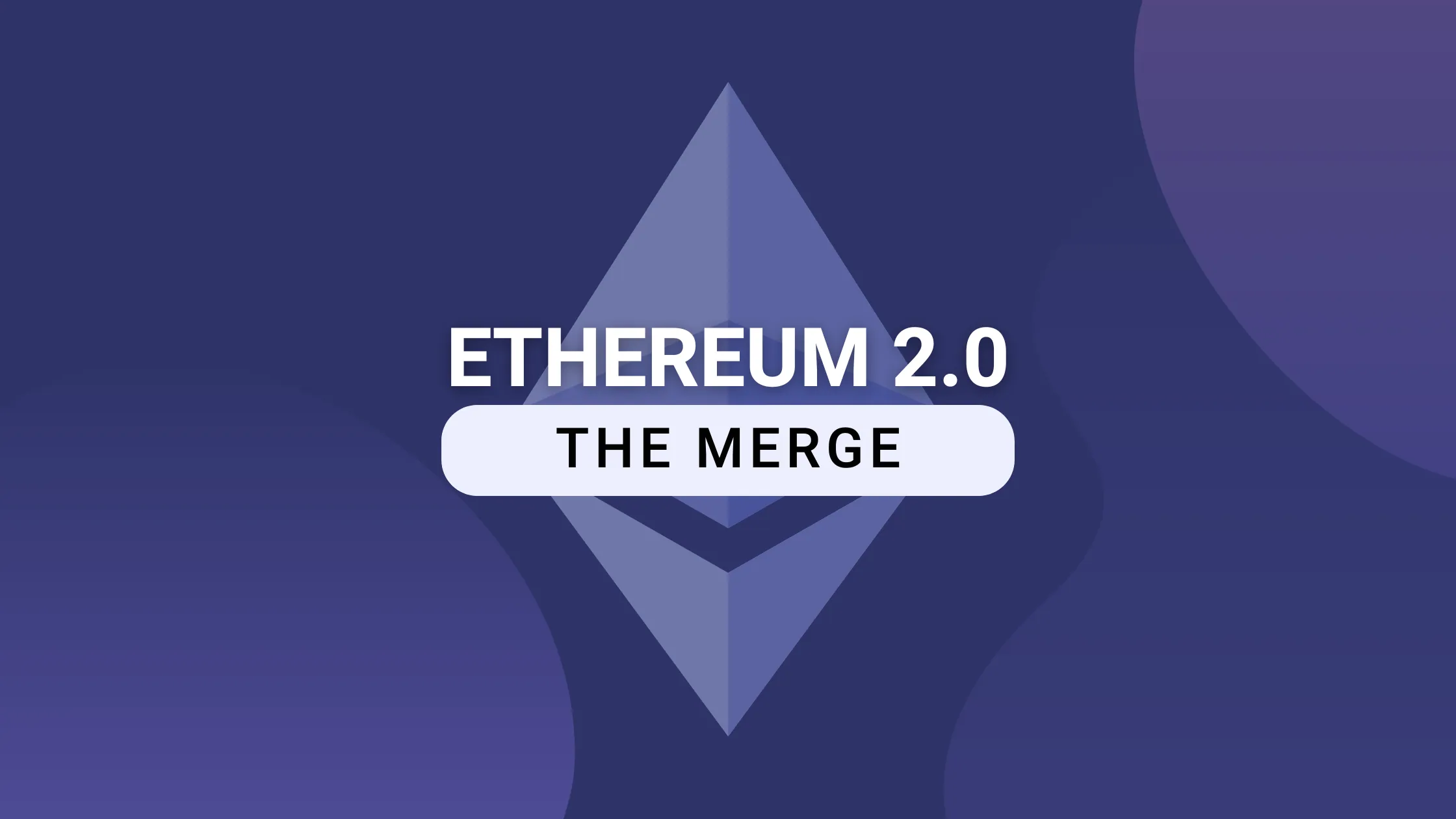 What Is Ethereum 2.0 Merge