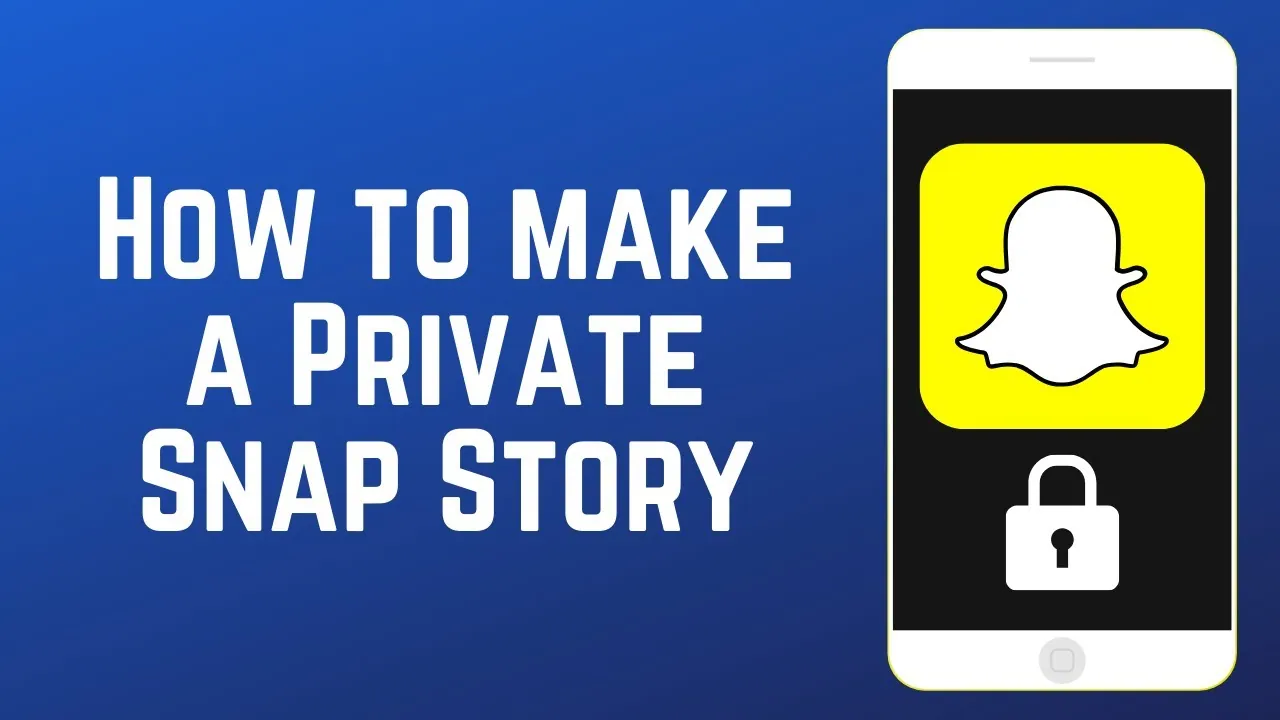 How To Make A Private Story On Snapchat App