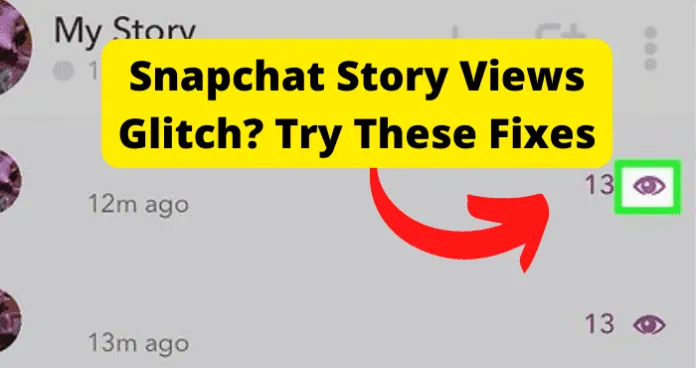 Snapchat Story Views Glitch 2022