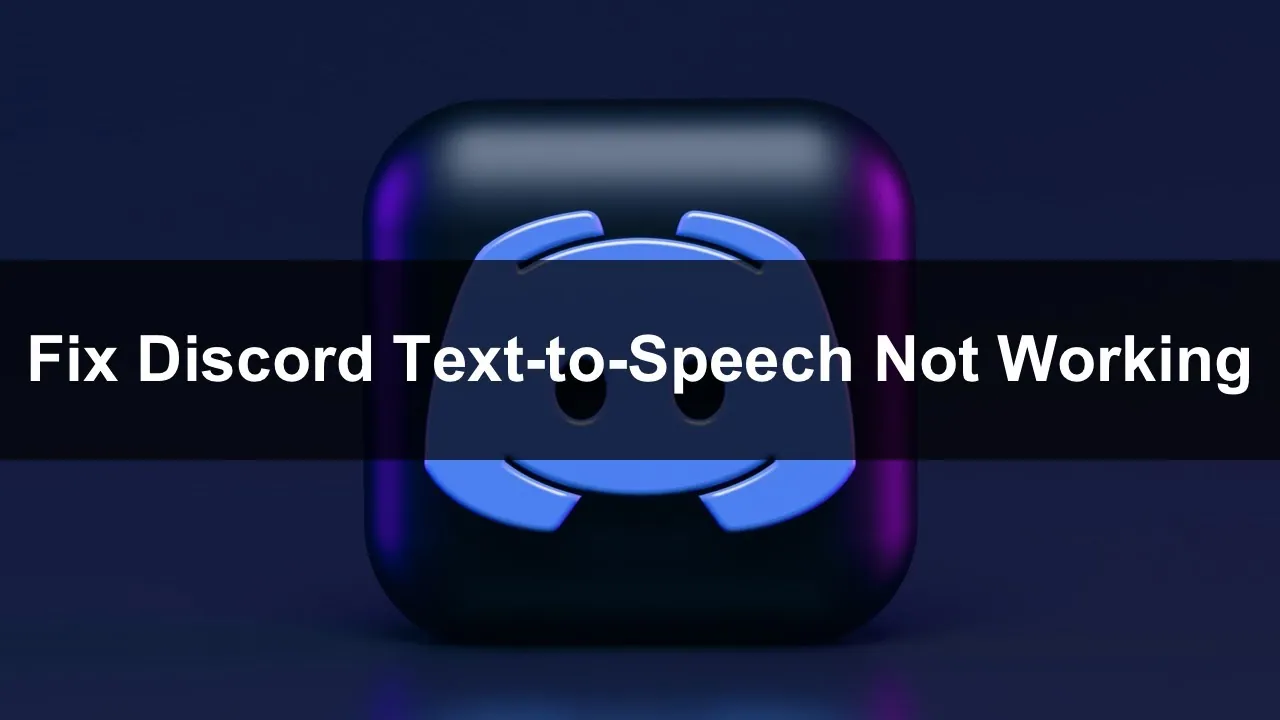 How To Fix Discord Text to Speech Not Working