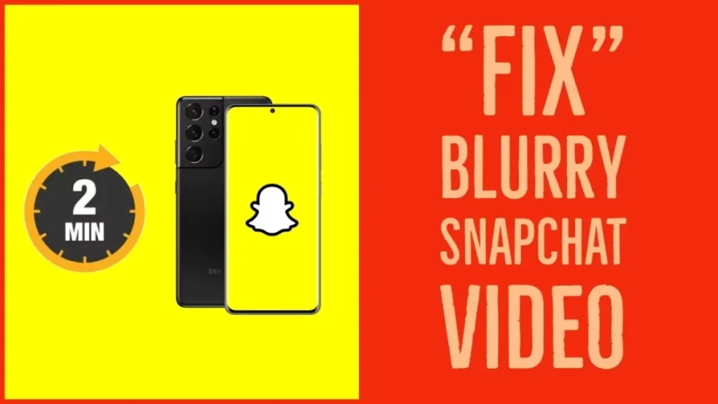 Why Are My Snapchat Videos Blurry