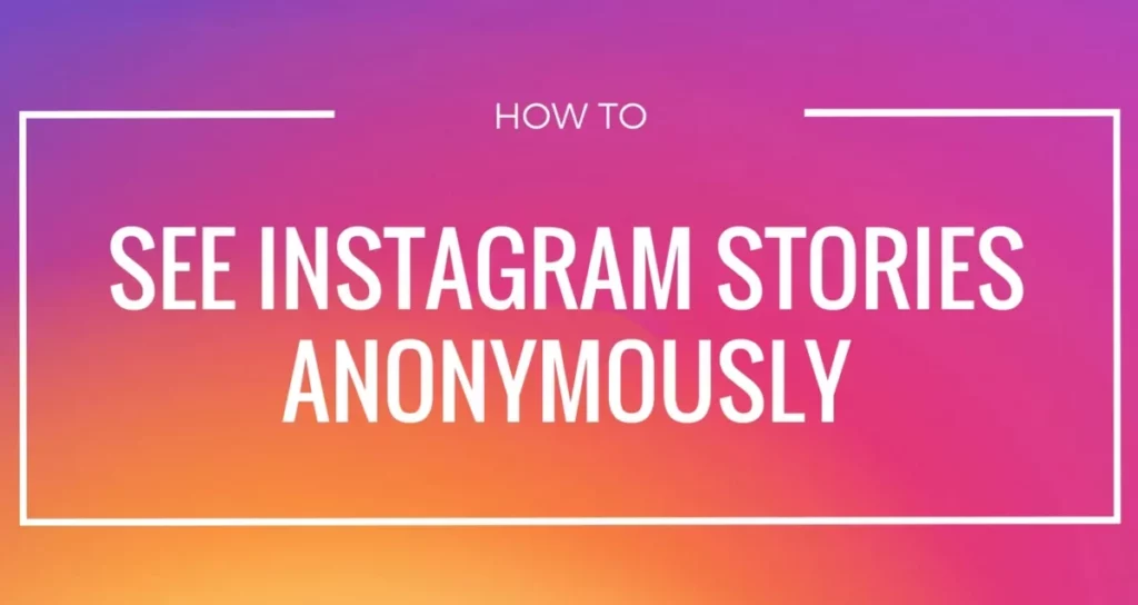 Can You View Instagram Anonymously