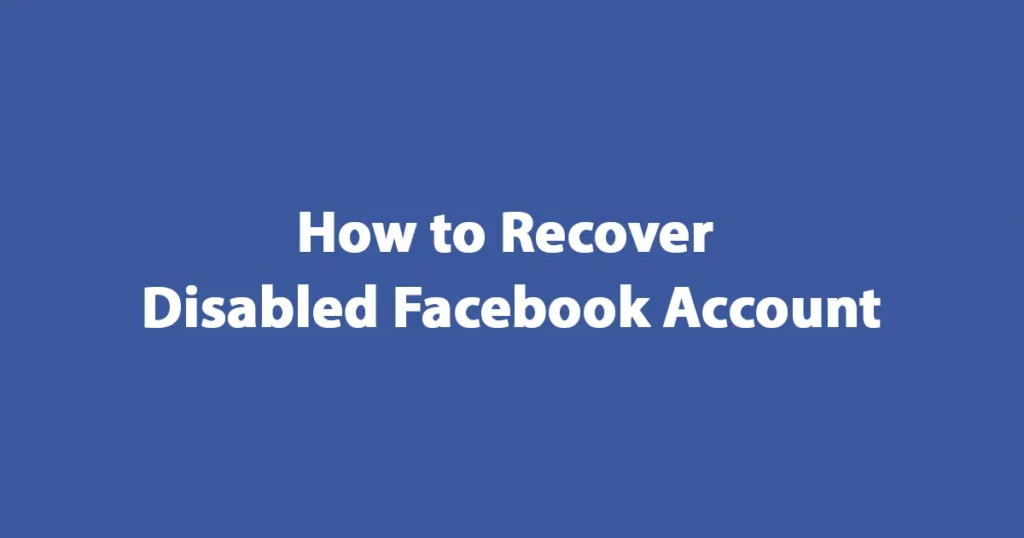 How To Get FB Disabled Account Recovery