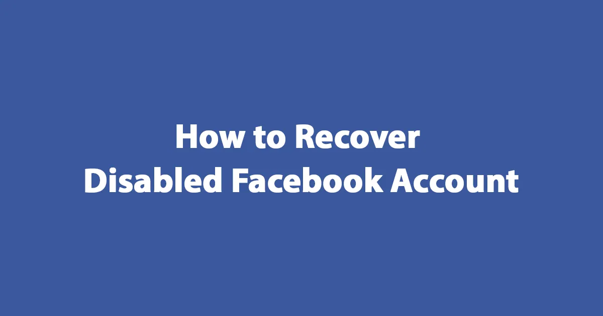 How To Get FB Disabled Account Recovery