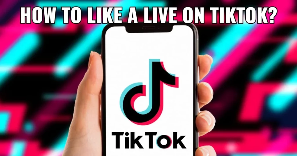 How To Like A Live On TikTok