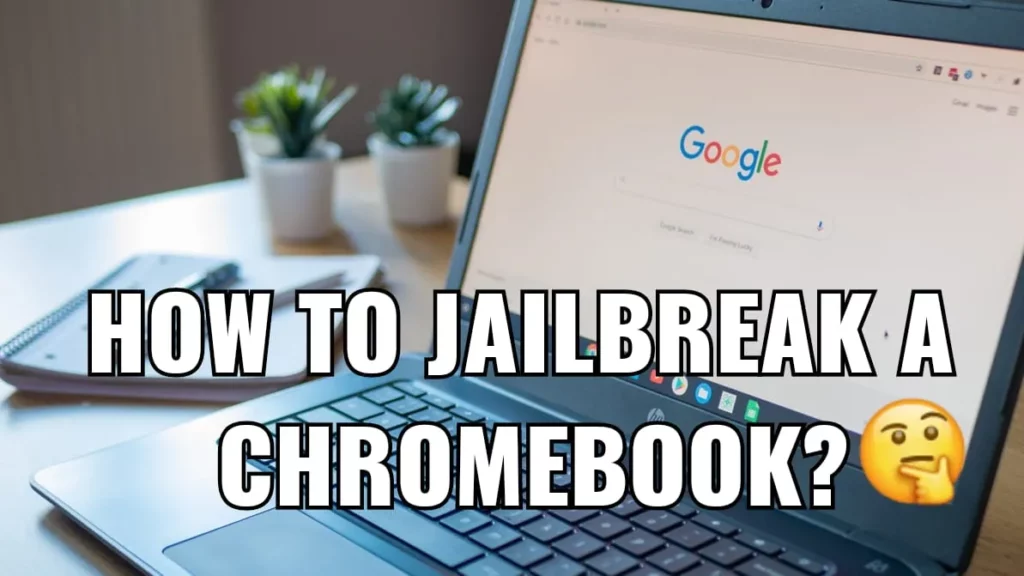 How To Jailbreak A Chromebook