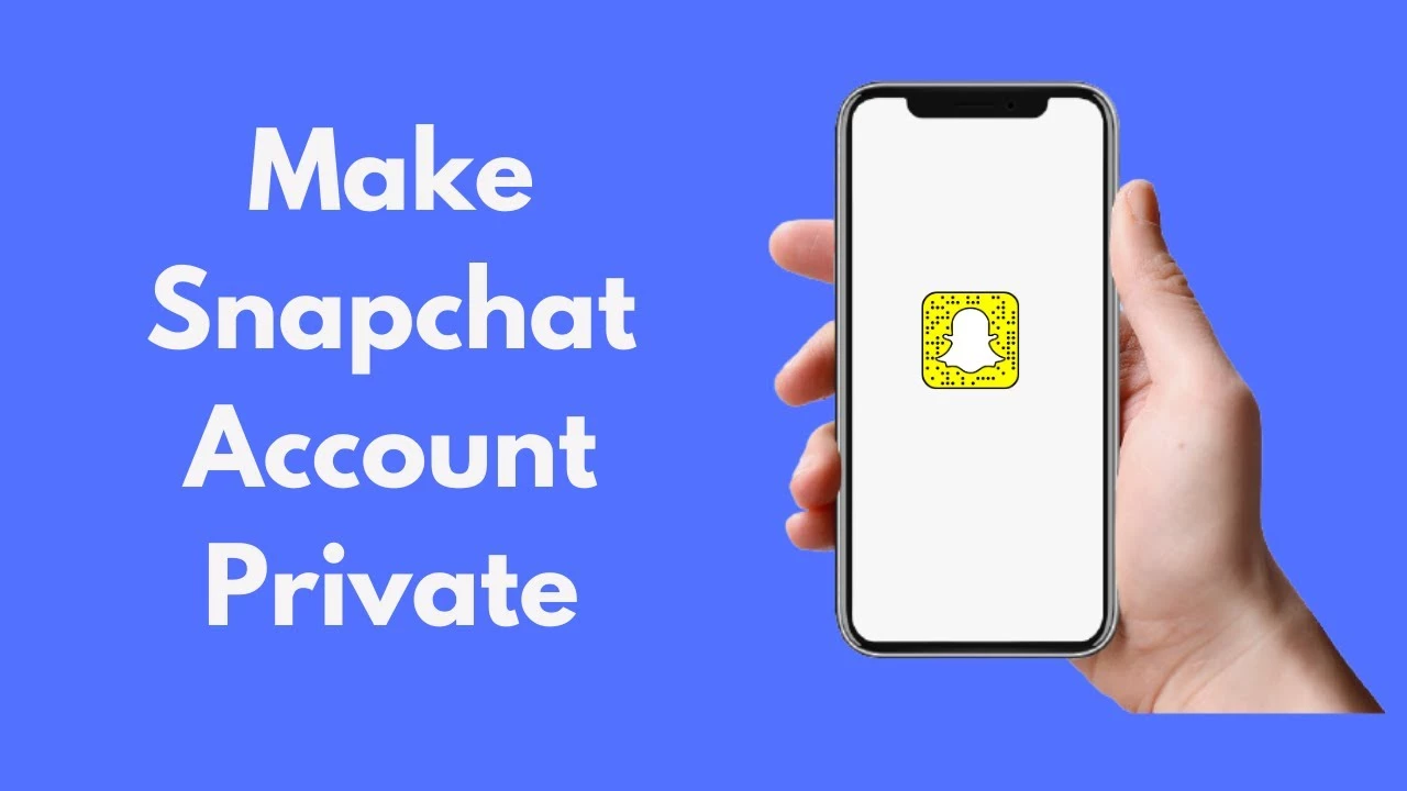 How To Make Your Snapchat Account Private