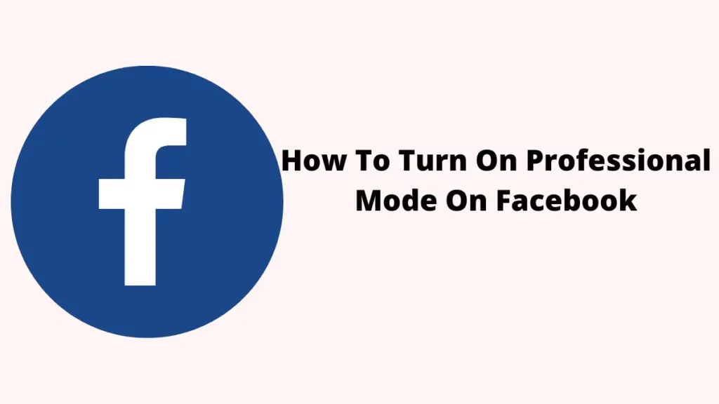 How To Turn On Professional Mode On Facebook
