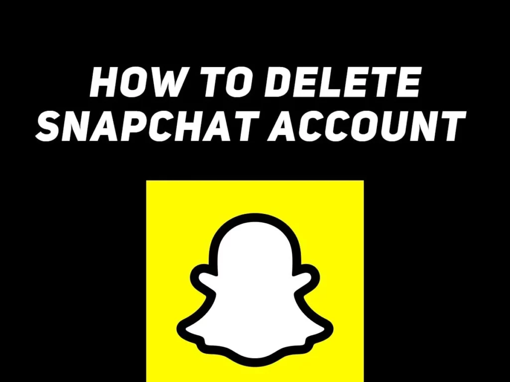 How To Delete Your Snapchat Account?