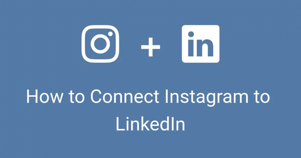 How To Share LinkedIn Post On Instagram?