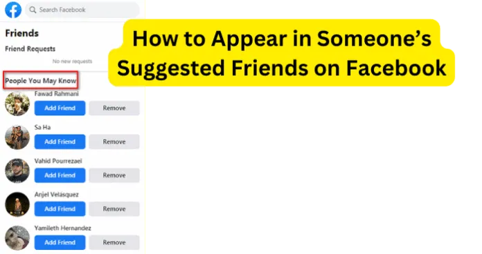 How To Appear In Someone’s Suggested Friends On Facebook