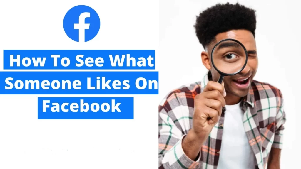 How To See What Someone Likes On Facebook
