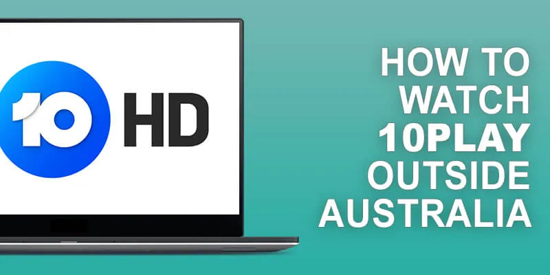 How To Watch 10 Play Outside Australia