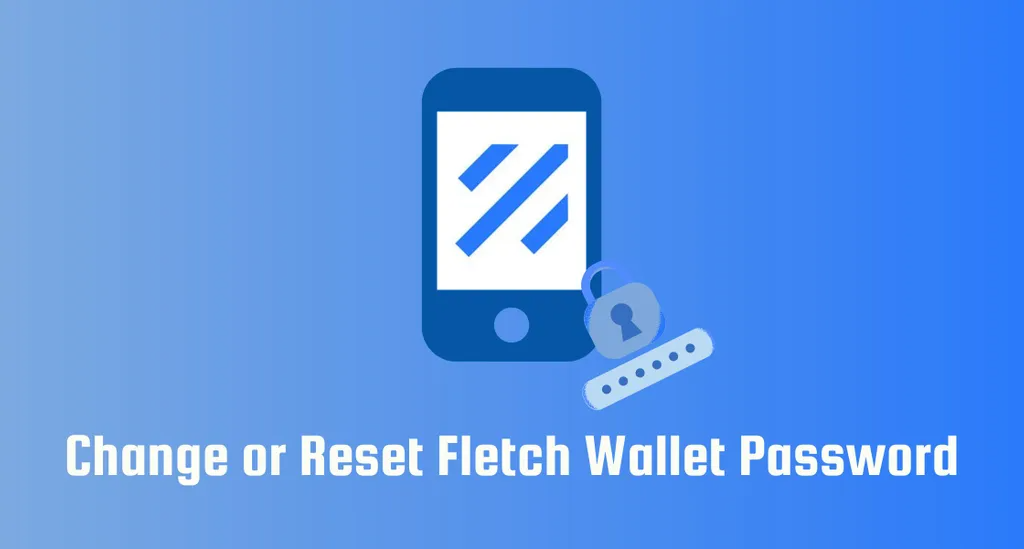 How To Change Or Reset Fletch Wallet Password?